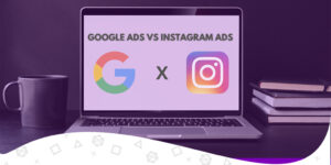 Read more about the article Google Ads vs. Instagram Ads: Which is Best for Your Business?